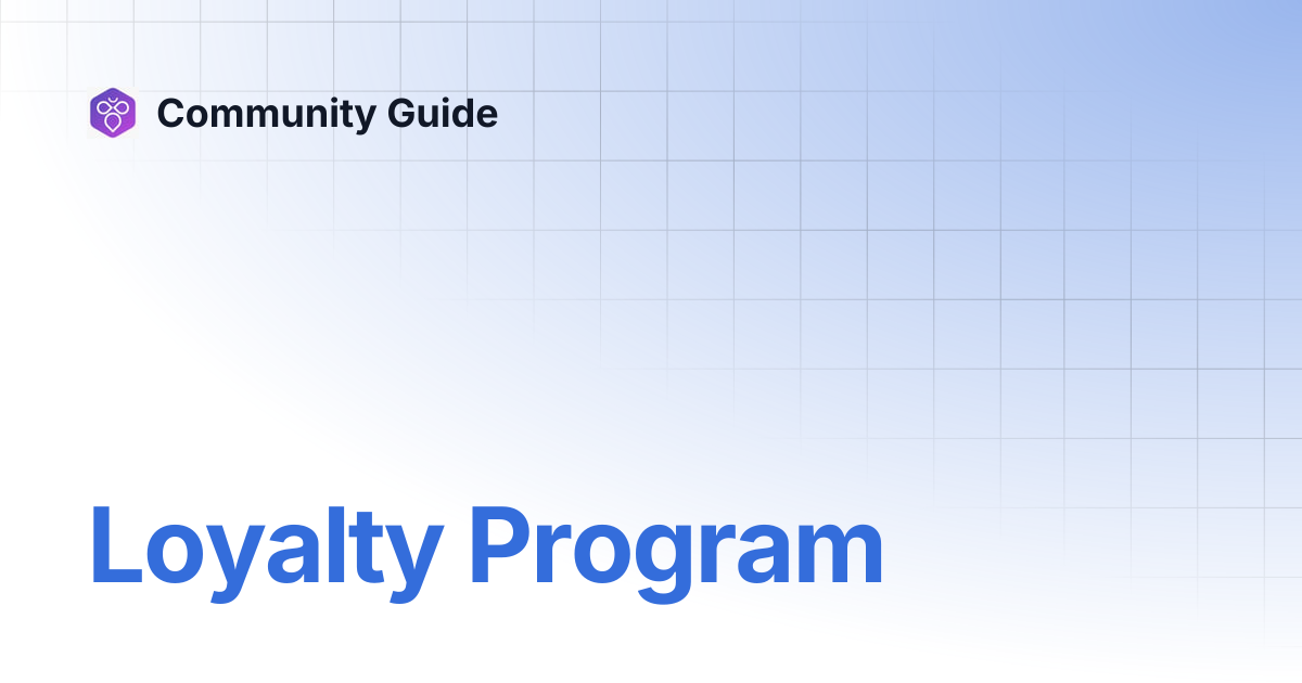 Loyalty Program | Community Guide